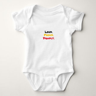 Loud.Proud.Deadly. Baby Bodysuit