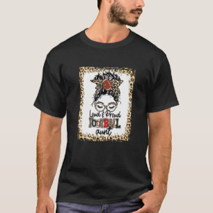 Loud & Proud Football Aunt Life Messy Bun Game Day T-Shirt