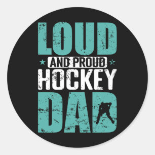 Loud Proud Hockey Dad Sports Father Ice Hockey Classic Round Sticker