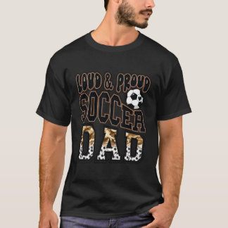 Loud Proud Soccer Dad Father'S Day Camouflage Spor T-Shirt