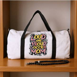Loud & Proud Soccer Mum Duffle Bag