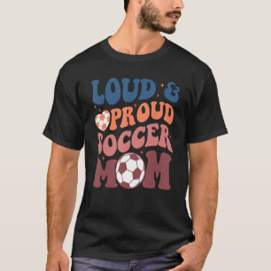 Loud Proud Soccer Mum Groovy Vintage Cute Mum T-Shirt