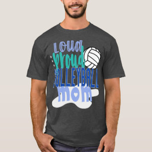 Loud Proud Volleyball Mum  T-Shirt