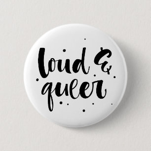 Loud & Queer 6 Cm Round Badge