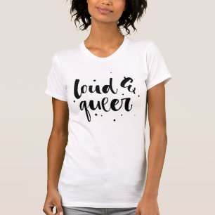 Loud & Queer T-Shirt