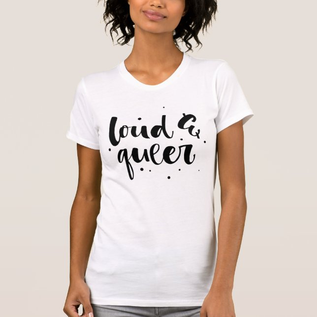 Loud & Queer T-Shirt (Front)