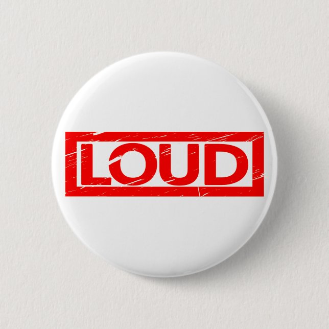 Loud Stamp 6 Cm Round Badge (Front)