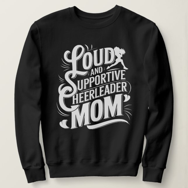 Loud & Supportive Cheer Mum Baseball, Football  Sweatshirt (Design Front)