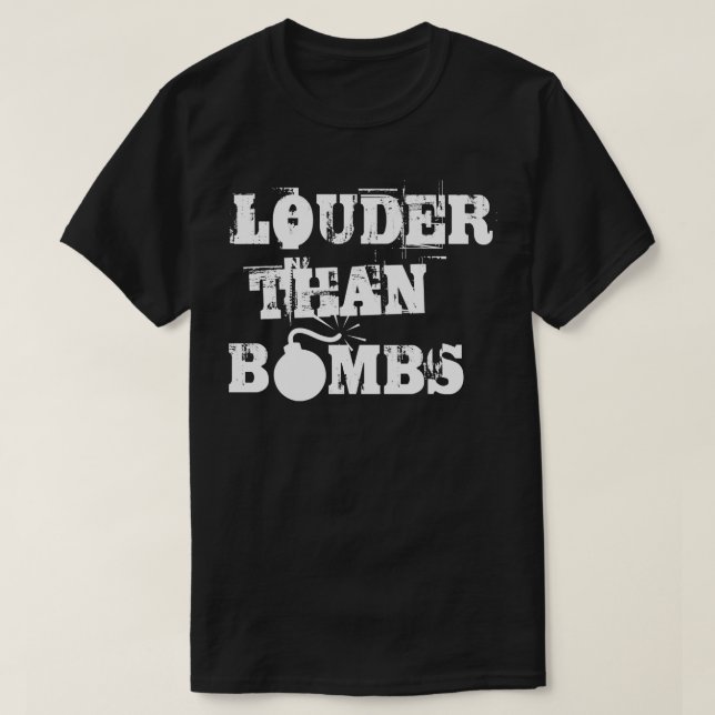 Louder than bombs T-Shirt (Design Front)