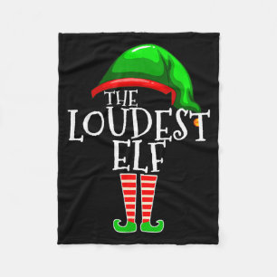 Loudest Elf Group Matching Family Christmas Loud F Fleece Blanket