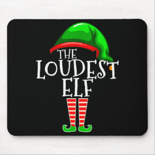 Loudest Elf Group Matching Family Christmas Loud F Mouse Pad