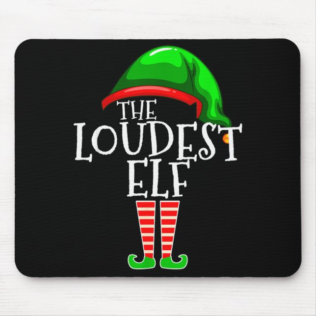 Loudest Elf Group Matching Family Christmas Loud F Mouse Pad (Front)