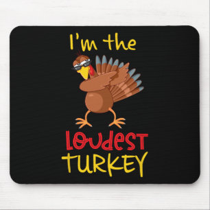 Loudest Turkey Matching Family Group Thanksgiving Mouse Pad