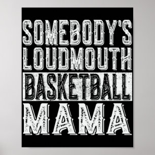 Loudmouth Basketball Mama Mum Funny Mothers Day Poster