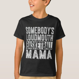 Loudmouth Basketball Mama Mum Funny Mothers Day  T-Shirt