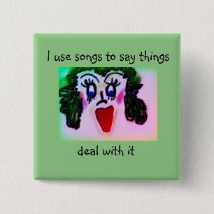 Loudmouth lady cartoon uses songs to say things 15 cm square badge