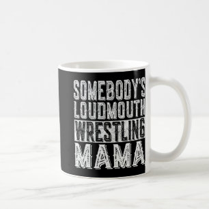 Loudmouth Wrestling Mama Mum Funny Mothers Day  Coffee Mug