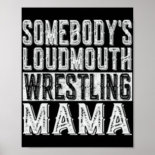 Loudmouth Wrestling Mama Mum Funny Mothers Day Poster