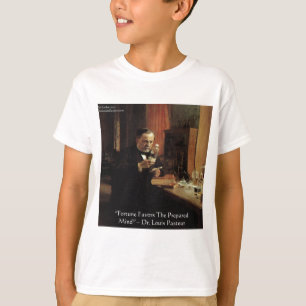 Louis Pasteur "Fortune" Quote Gifts & Tees