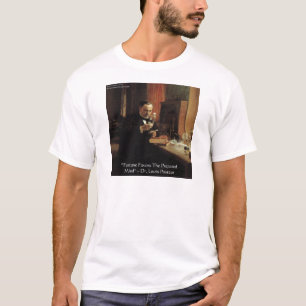 Louis Pasteur "Fortune" Quote Gifts & Tees