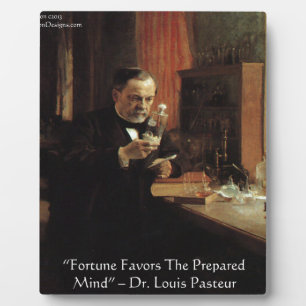 Louis Pasteur "Fortune" Quote Gifts & Tees Plaque