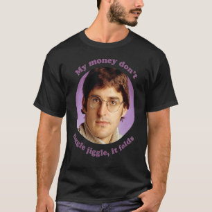 Louis Theroux U2013 my Money Don't Jiggle Jiggle I T-Shirt