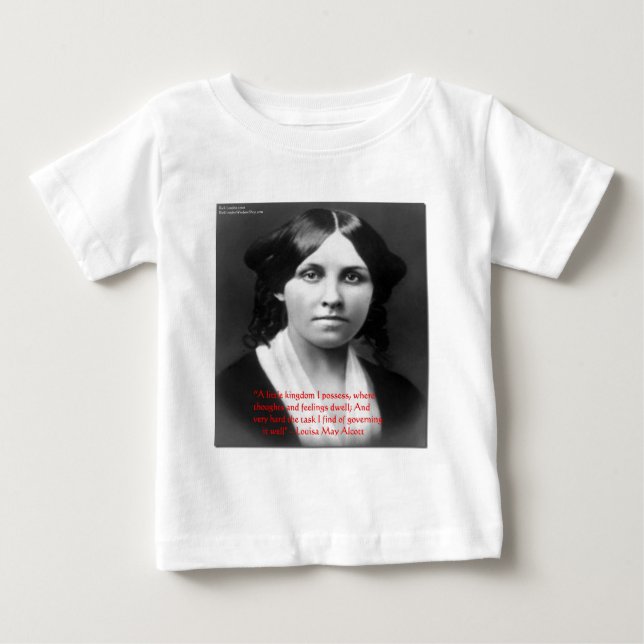 Louisa May Alcott "Little Kingdom" Wisdom Gifts Baby T-Shirt (Front)