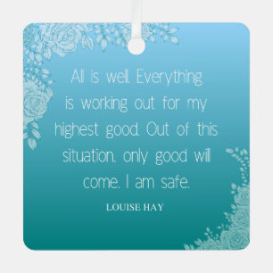 Louise Hay Quote   All is Well. I Am Safe Metal Tree Decoration