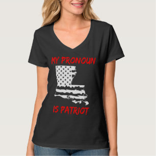 Louisiana My Pronoun Is Patriot Patriotic American T-Shirt