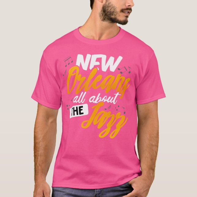 Louisiana New Orleans All About The Jazz Saying Mu T-Shirt (Front)