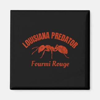 Louisiana Predator Fourmi Rouge Red Fire Ant Stats Magnet