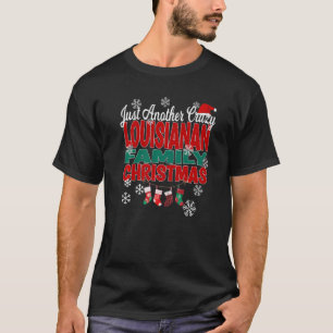 Louisiana Xmas Another Crazy Louisianan Family Chr T-Shirt