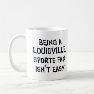 louisville sports fan, being coffee mug