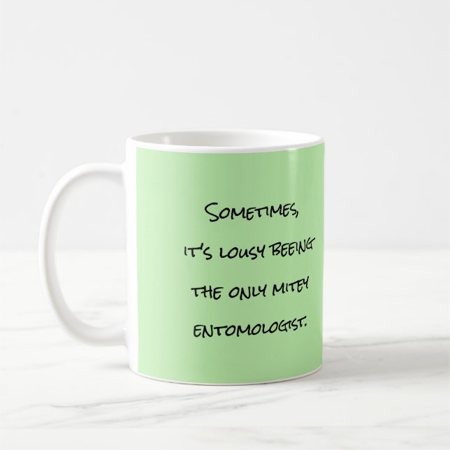 Lousy Beeing Mitey Entomologist Mug by RoseWrites (Left)