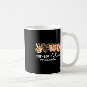 Love 100 Days Of School Leopard Pe Teacher Life Coffee Mug