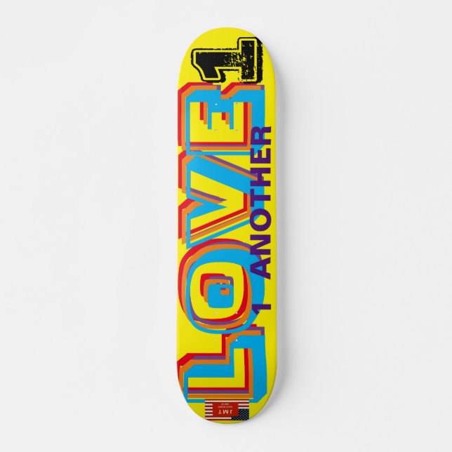 LOVE 1 ANOTHER  7 3/4" Skateboard Deck (Front)