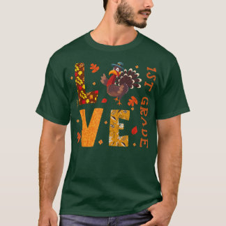 LOVE 1st Grade Teacher Gifts Turkey Autumn Fall Th T-Shirt