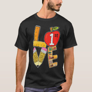 Love 1st Grade Teacher Student First Day Of Schoo T-Shirt