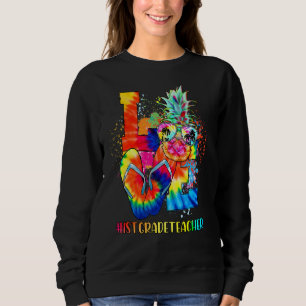 Love 1st Grade Teacher Tie Dye Graphic Summer Pine Sweatshirt