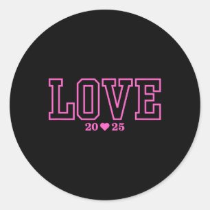 Love 2025 Valentine Engagement Wedding Marriage Pr Classic Round Sticker