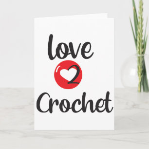 Love 2 Crochet Card