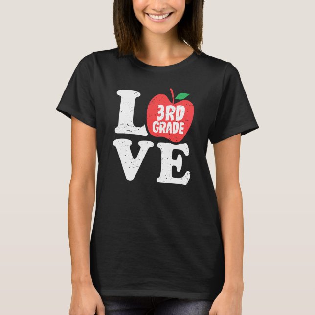 Love 3rd Grade Apple Third Grader Student Teacher T-Shirt (Front)