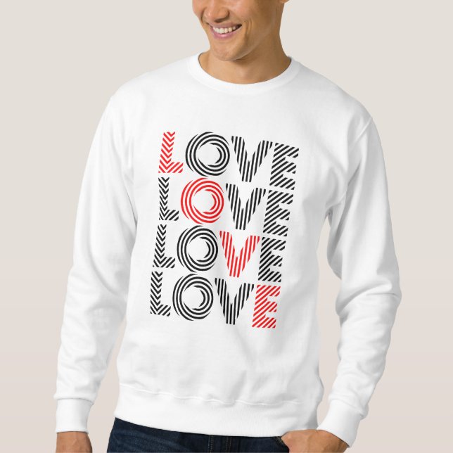 Love 4x sweatshirt (Front)