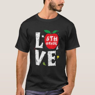 Love 5th Fifth Grade Apple  Back To School Teacher T-Shirt