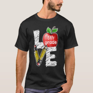 Love 5th Fifth Grade Apple Back To School Teacher T-Shirt