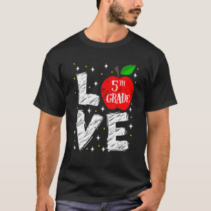 Love 5th Grade Apple Teacher Student Back To Scho T-Shirt