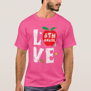 Love 5th Grade Cute Apple Teachers Students Back T T-Shirt