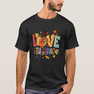 Love 5th Grade Thanksgiving Fall Autumn Fifth Grad T-Shirt