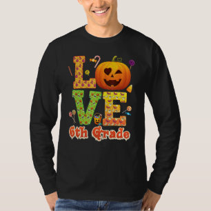 Love 6th Grade Teacher Pumpkin Halloween Sweet Can T-Shirt