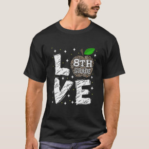 Love 8Th Grade Apple Funny Back To School Teacher T-Shirt